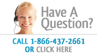Have a question? Call 1-866-437-2661 or click here